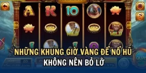 Khung Giờ Nổ Hũ