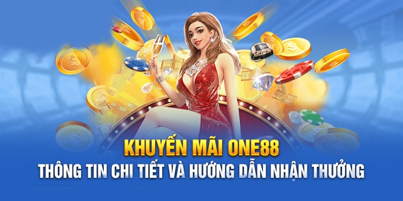 Khuyến mãi one88 cược nổ hũ bắn cá thua được hoàn lại