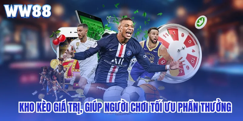 Kho kèo giá trị, giúp người chơi tối ưu phần thưởng